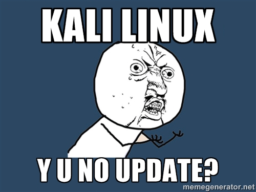 Kali Linux Y U No Update